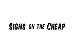 Signs On The Cheap